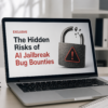 AI jailbreak bug bounty